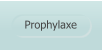Prophylaxe